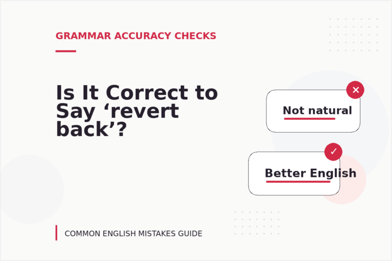 Is It Correct to Say ‘revert back’? Is It Correct to Say ‘revert back’?