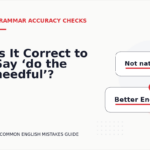 Is It Correct to Say ‘do the needful’?
