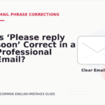 Is ‘Please reply soon’ Correct in a Professional Email?