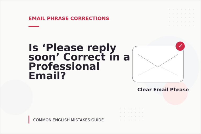 Is ‘Please reply soon’ Correct in a Professional Email?