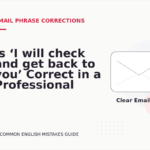 Is ‘I will check and get back to you’ Correct in a Professional Email?