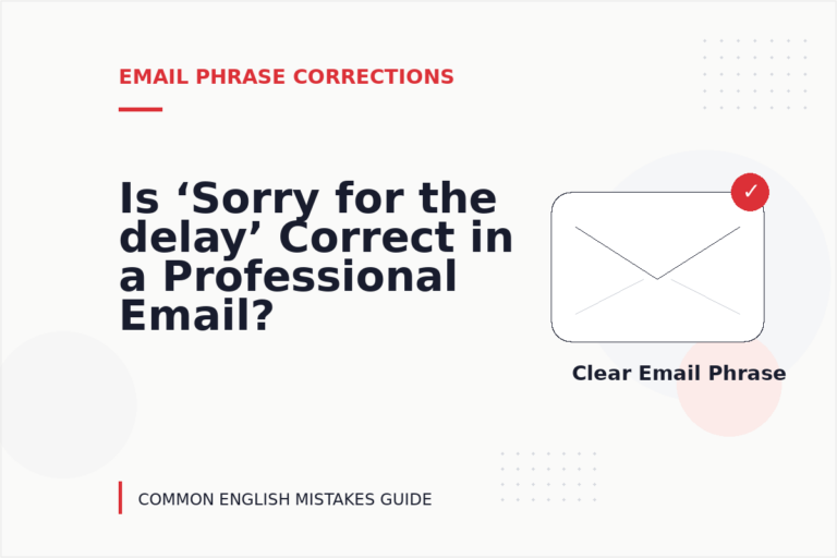 Is ‘Sorry for the delay’ Correct in a Professional Email?