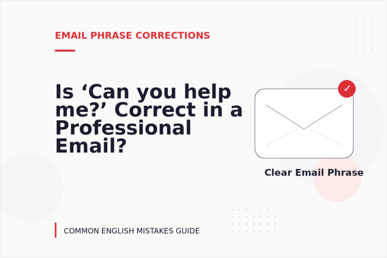 Is ‘Can you help me?’ Correct in a Professional Email?
