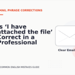 Is ‘I have attached the file’ Correct in a Professional Email?