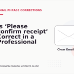 Is ‘Please confirm receipt’ Correct in a Professional Email?