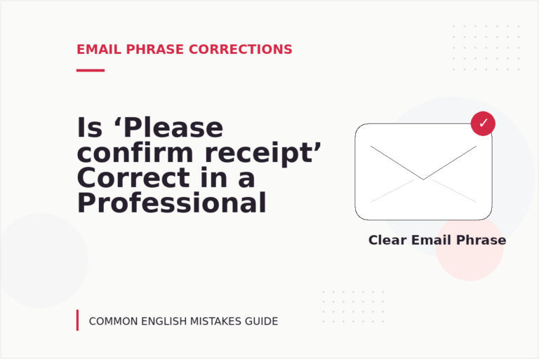 Is ‘Please confirm receipt’ Correct in a Professional Email?
