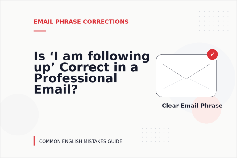Is ‘I am following up’ Correct in a Professional Email? Is ‘I am following up’ Correct in a Professional Email?