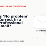 Is ‘No problem’ Correct in a Professional Email?