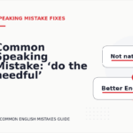 Common Speaking Mistake: ‘do the needful’ Explained