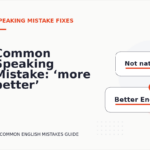 Common Speaking Mistake: ‘more better’ Explained