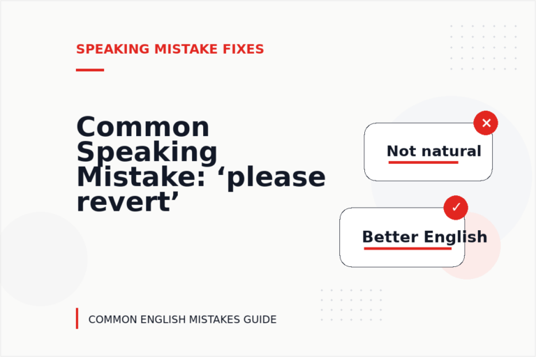 Common Speaking Mistake: ‘please revert’ Explained