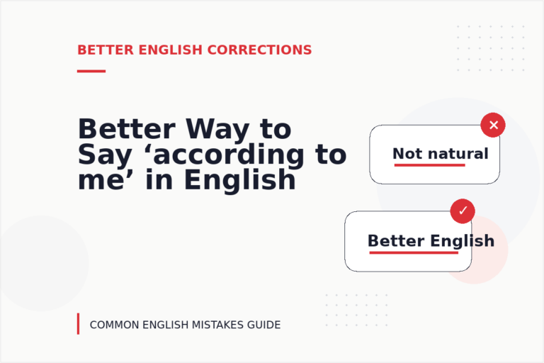 Better Way to Say ‘according to me’ in English Better Way to Say ‘according to me’ in English