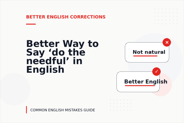 Better Way to Say ‘do the needful’ in English