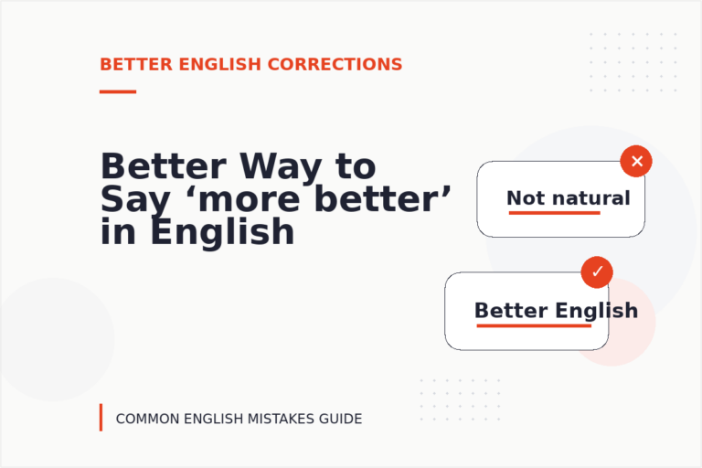 Better Way to Say ‘more better’ in English